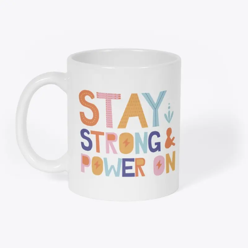 Stay Strong Power On